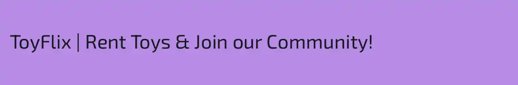 ToyFlix | Rent Toys & Join our Community!